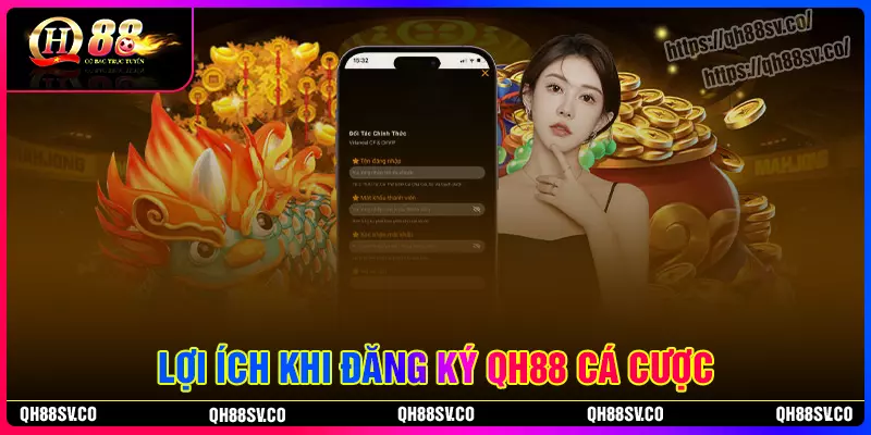 nhung-loi-ich-khi-mo-tai-khoan-cuoc-nha-cai-qh88